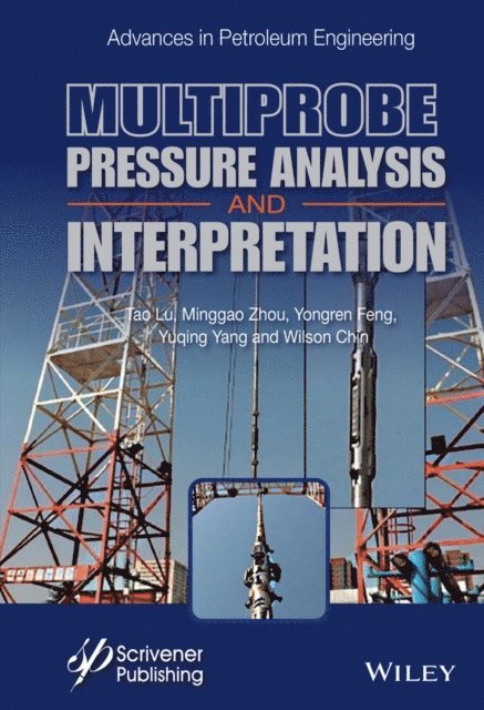 Yuqing Yang, Yongren Feng, Minggao Zhou, Tao Lu - Multiprobe Pressure Analysis and Interpretation, E-bok