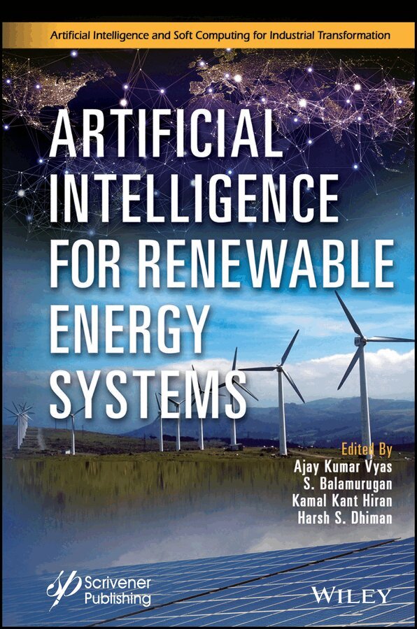 Ajay Kumar Vyas, S. Balamurugan, Kamal Kant Hiran, Harsh S. Dhiman - Artificial Intelligence for Renewable Energy Systems. Tillgänglighet: Tillfälligt slut