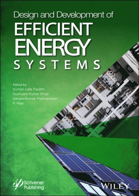 P. Raja, Sanjeevikumar Padmanaban, Dushyant Kumar Singh, Suman Lata Tripathi - Design and Development of Efficient Energy Systems, E-bok