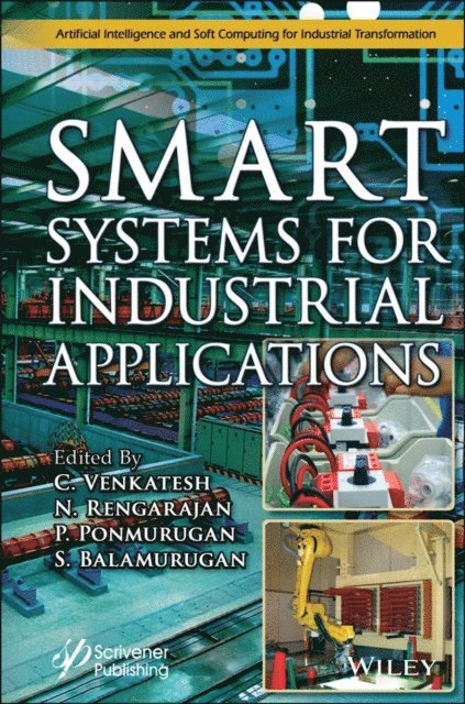 S. Balamurugan, P. Ponmurugan, N. Rengarajan, C. Venkatesh - Smart Systems for Industrial Applications, E-bok