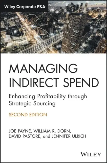 Jennifer Ulrich, David Pastore, William R. Dorn, Joe Payne - Managing Indirect Spend, E-bok. Tillgänglighet: Lägg i varukorg