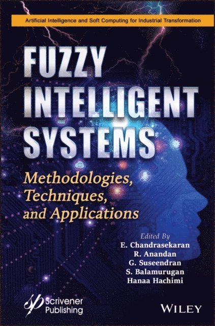 Hanaa Hachimi, S. Balamurugan, G. Suseendran, R. Anandan, E. Chandrasekaran - Fuzzy Intelligent Systems, E-bok