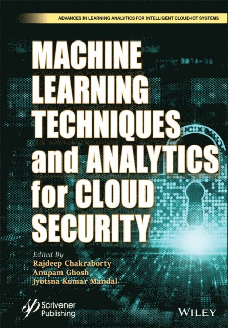 Jyotsna Kumar Mandal, Anupam Ghosh, Rajdeep Chakraborty - Machine Learning Techniques and Analytics for Cloud Security, E-bok