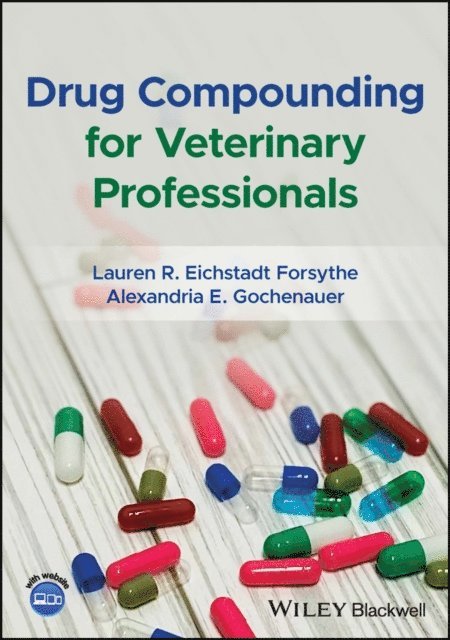 Alexandria E. Gochenauer, Lauren R. Forsythe - Drug Compounding for Veterinary Professionals, E-bok