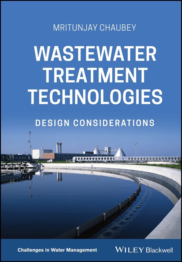Mritunjay Chaubey - Wastewater Treatment Technologies – Design Considerations. Tillgänglighet: Tillfälligt slut