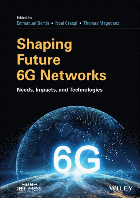 Thomas Magedanz, No l Crespi, Emmanuel Bertin - Shaping Future 6G Networks, E-bok