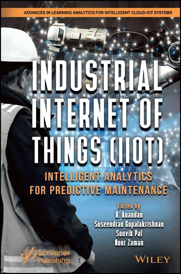 R. Anandan, Suseendran Gopalakrishnan, Souvik Pal, Noor Zaman - Industrial Internet of Things (IIoT) – Intelligent  Analytics for Predictive Maintenance. Tillgänglighet: Tillfälligt slut