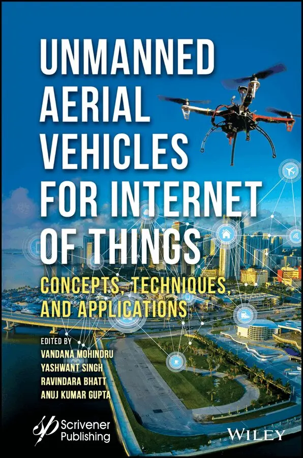 Vandana Mohindru, Yashwant Singh, Ravindara Bhatt, Anuj Kumar Gupta - Unmanned Aerial Vehicles for Internet of Things IoT)– Concepts, Techniques, Applications. Tillgänglighet: Tillfälligt slut