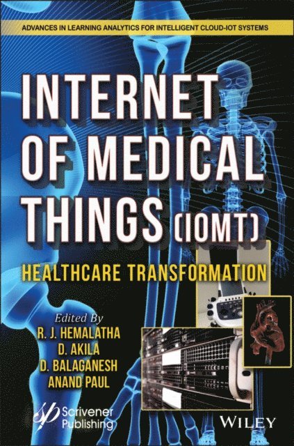 Anand Paul, D. Balaganesh, D. Akila, R. J. Hemalatha - Internet of Medical Things (IoMT), E-bok