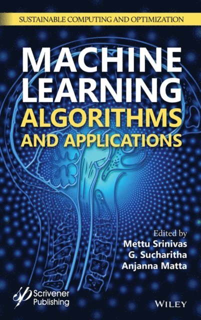 Anjanna Matta, G. Sucharitha, Mettu Srinivas - Machine Learning Algorithms and Applications, E-bok
