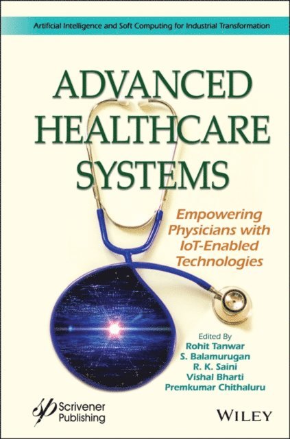 Premkumar Chithaluru, Vishal Bharti, Rakesh Kumar Saini, S. Balamurugan, Rohit Tanwar - Advanced Healthcare Systems, E-bok
