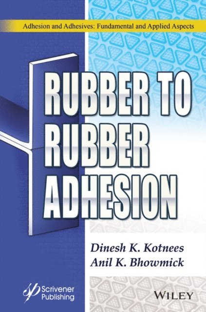 Anil K. Bhowmick, Dinesh Kumar Kotnees - Rubber to Rubber Adhesion, E-bok