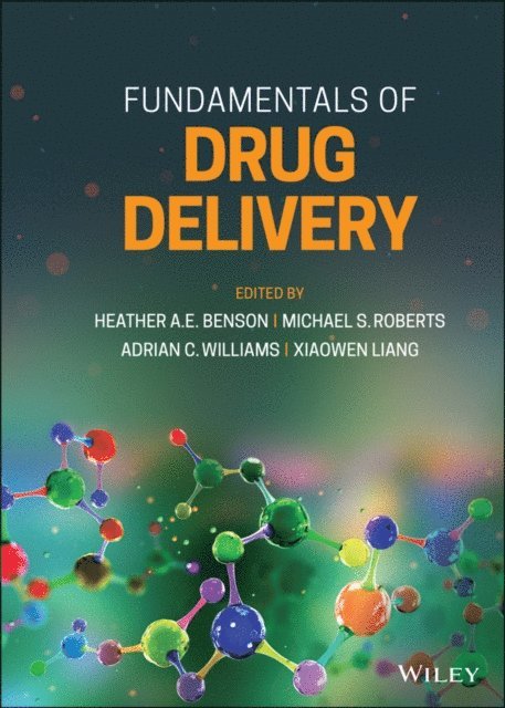 Xiaowen Liang, Adrian C. Williams, Michael S. Roberts, Heather A. E. Benson - Fundamentals of Drug Delivery, E-bok