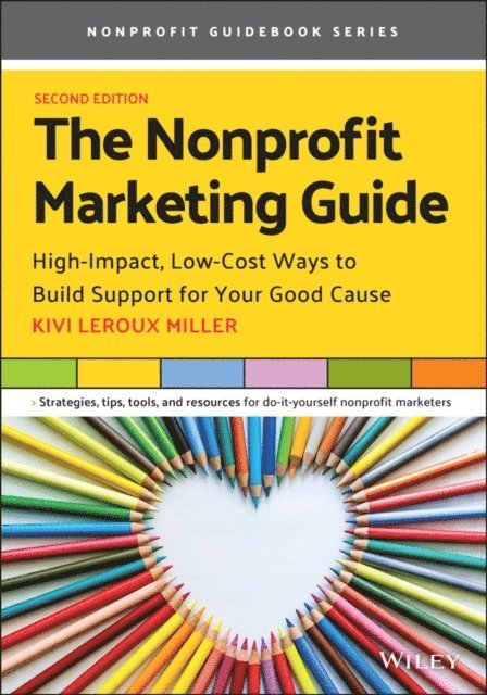 Kivi Leroux Miller - Nonprofit Marketing Guide, E-bok