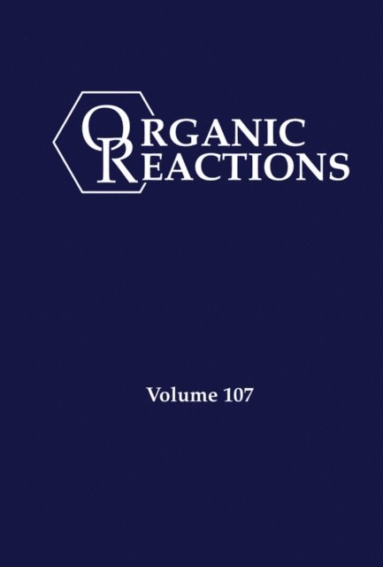 Organic Reactions, Volume 107, E-bok