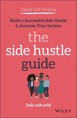 Bola Sokunbi - Clever Girl Finance: The Side Hustle Guide, Häftad