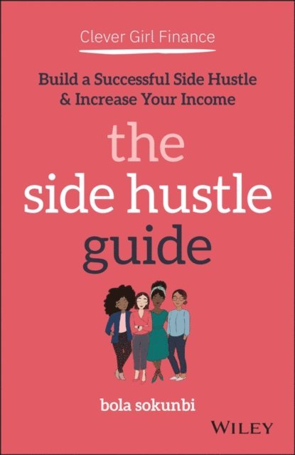 Bola Sokunbi - Clever Girl Finance: The Side Hustle Guide, E-bok