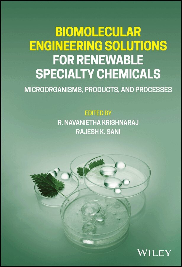 R. Navanietha Krishnaraj, Rajesh K. Sani - Biomolecular Engineering Solutions for Renewable Specialty Chemicals – Microorganisms, Products, and Processes. Tillgänglighet: Tillfälligt slut