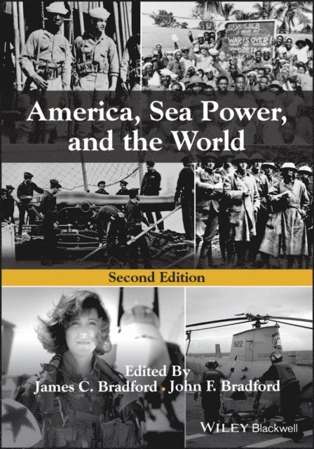 John F. Bradford, James C. Bradford - America, Sea Power, and the World, E-bok