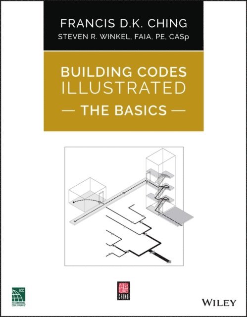 Steven R. Winkel, Francis D. K. Ching - Building Codes Illustrated: The Basics, E-bok