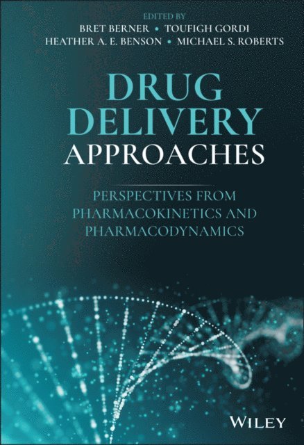 Michael S. Roberts, Heather A. E. Benson, Toufigh Gordi, Bret Berner - Drug Delivery Approaches, E-bok