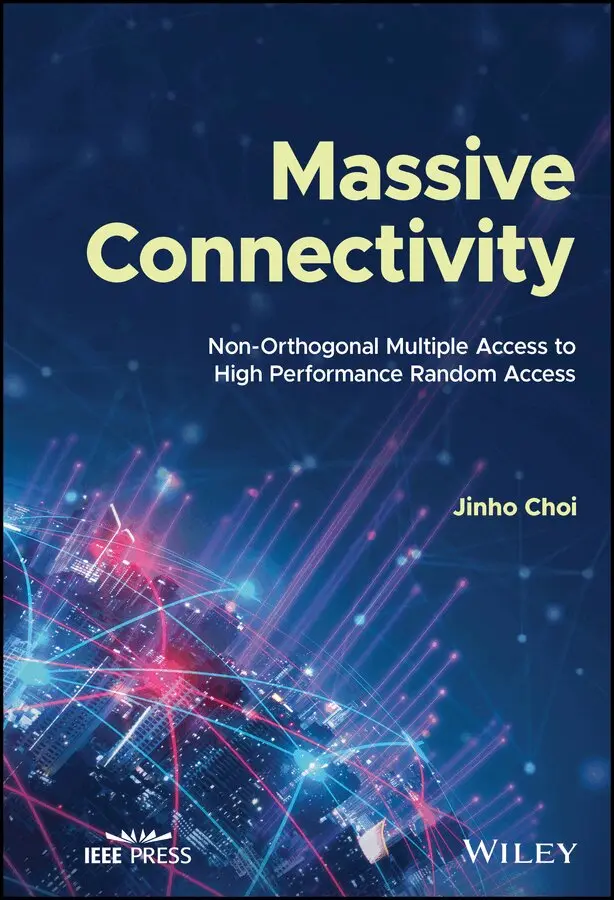 Jinho Choi - Massive Connectivity – Non–Orthogonal Multiple Access to High Performance Random Access. Tillgänglighet: Tillfälligt slut