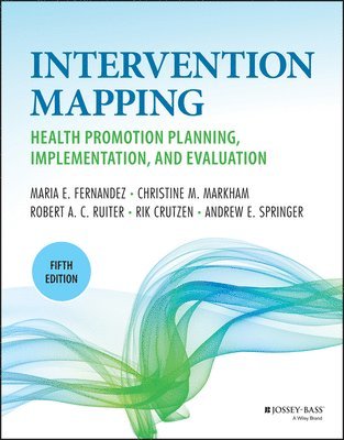 Andrew E. Springer, Rik Crutzen, Robert A. C. Ruiter, Christine M. Markham, Maria E. Fern ndez - Intervention Mapping, E-bok