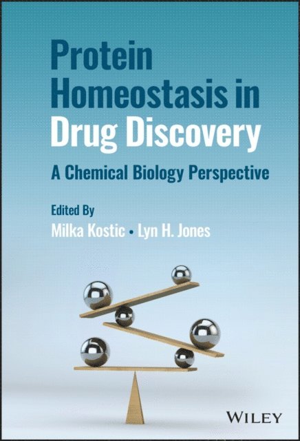 Lyn H. Jones, Milka Kostic - Protein Homeostasis in Drug Discovery, E-bok