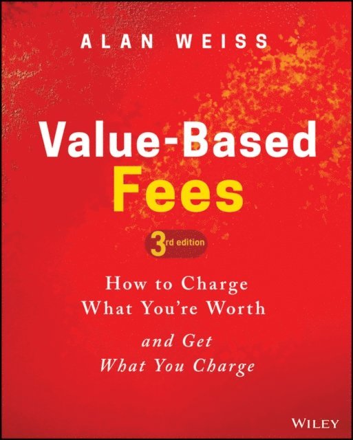 Alan Weiss - Value-Based Fees, E-bok