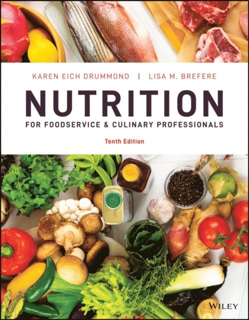 Lisa M. Brefere, Karen E. Drummond - Nutrition for Foodservice and Culinary Professionals, E-bok