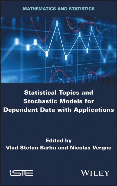 Nicolas Vergne, Vlad Stefan Barbu - Statistical Topics and Stochastic Models for Dependent Data with Applications, E-bok