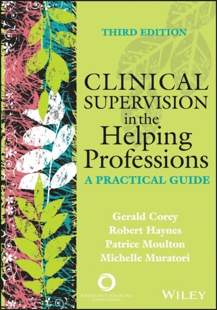 Michelle Muratori, Patrice Moulton, Robert H. Haynes, Gerald Corey - Clinical Supervision in the Helping Professions, E-bok