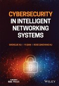 Cybersecurity in Intelligent Networking Systems