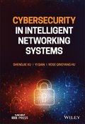 Cybersecurity in Intelligent Networking Systems