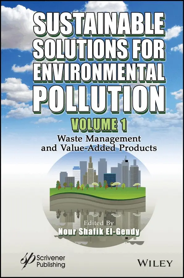 Nour Shafik El-Gendy - Sustainable Solutions for Environmental Pollution,  Volume 1 – Waste Management and Value–Added Products. Tillgänglighet: Tillfälligt slut