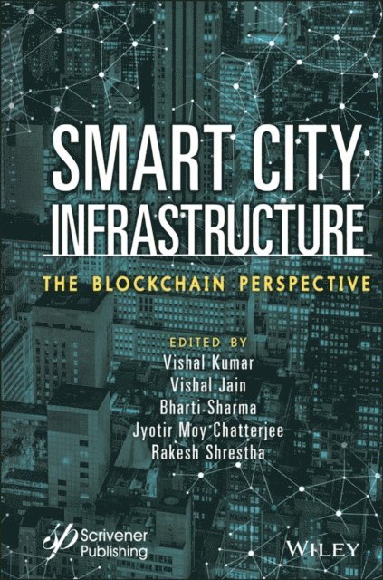 Rakesh Shrestha, Jyotir Moy Chatterjee, Bharti Sharma, Vishal Jain, Vishal Kumar - Smart City Infrastructure, E-bok