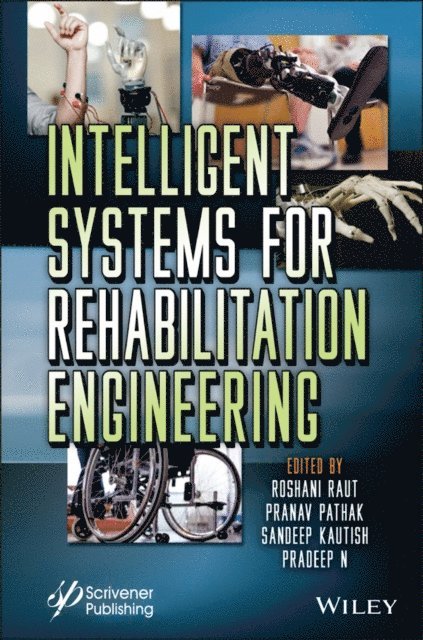 Pradeep N., Sandeep Kautish, Pranav Pathak, Roshani Raut - Intelligent Systems for Rehabilitation Engineering, E-bok