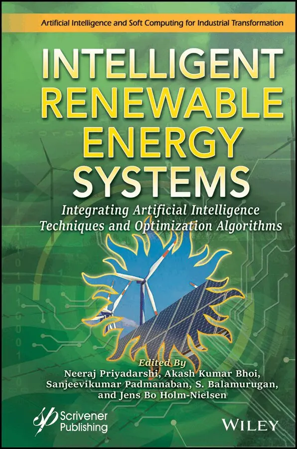 Neeraj Priyadarshi, Akash Kumar Bhoi, Sanjeevikumar Padmanaban, S. Balamurugan, Jens Bo Holm-Nielsen - Intelligent Renewable Energy Systems – Integrating  Artificial Intelligence Techniques and Optimization Algorithms. Tillgänglighet: Tillfälligt slut