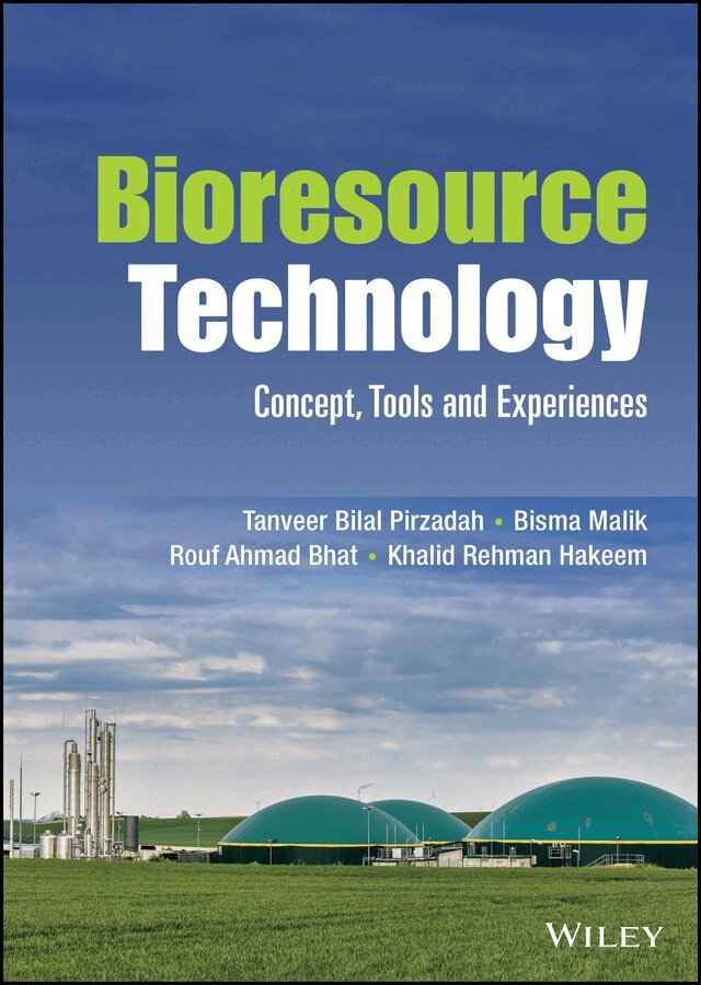 Tanveer Bilal Pirzadah, Bisma Malik, Rouf Ahmad Bhat, Khalid Rehman Hakeem - Bioresource Technology – Concept, Tools and Experiences. Tillgänglighet: Tillfälligt slut