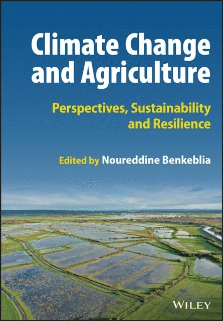 Noureddine Benkeblia - Climate Change and Agriculture, E-bok