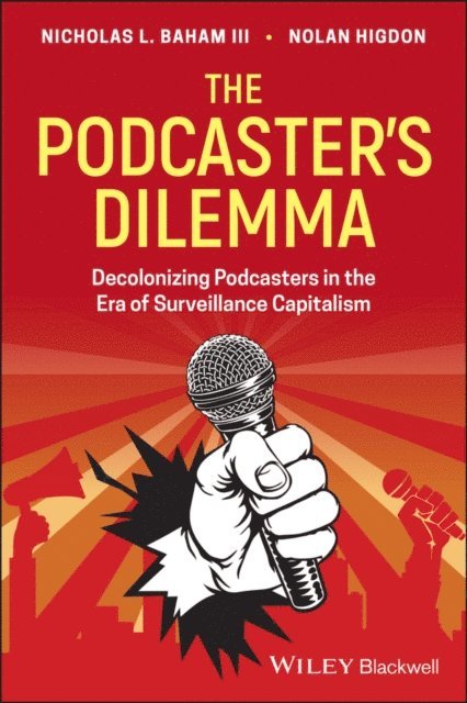 Nolan Higdon, III Nicholas L. Baham - Podcaster's Dilemma, E-bok