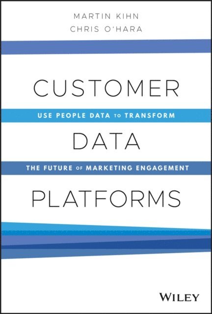 Christopher B. O'Hara, Martin Kihn - Customer Data Platforms, E-bok. Tillgänglighet: Lägg i varukorg