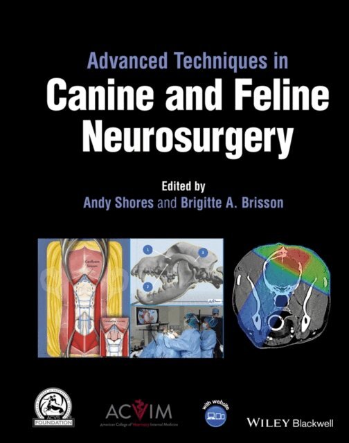 Brigitte A. Brisson, Andy Shores - Advanced Techniques in Canine and Feline Neurosurgery, E-bok