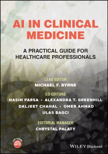 Ulas Bagci, Omer Ahmad, Daljeet Chahal, Alexandra T. Greenhill, Nasim Parsa, Michael F. Byrne - AI in Clinical Medicine, E-bok