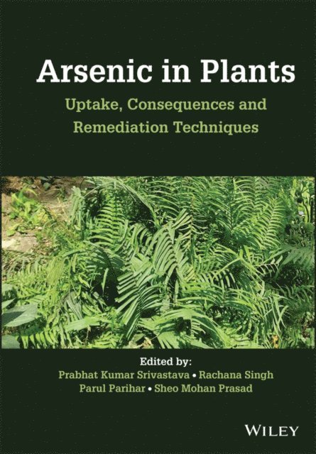 Sheo Mohan Prasad, Parul Parihar, Rachana Singh, Prabhat Kumar Srivastava - Arsenic in Plants, E-bok