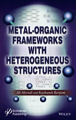 Ali Morsali, Kayhaneh Berijani - Metal-Organic Frameworks with Heterogeneous Structures, Inbunden. Tillgänglighet: Lägg i varukorg