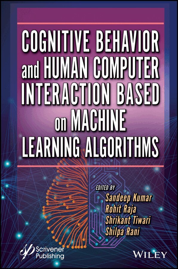 Sandeep Kumar, Rohit Raja, Shrikant Tiwari, Shilpa Rani - Cognitive Behavior & Human Computer Interaction Based on Machine Learning Algorithm. Tillgänglighet: Tillfälligt slut