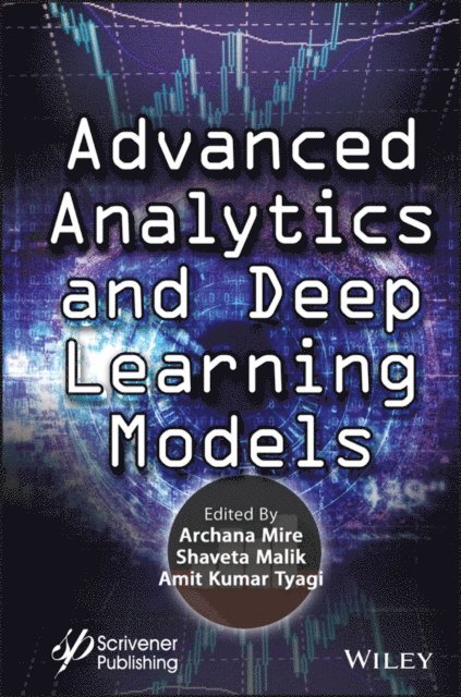 Amit Kumar Tyagi, Shaveta Malik, Archana Mire - Advanced Analytics and Deep Learning Models, E-bok