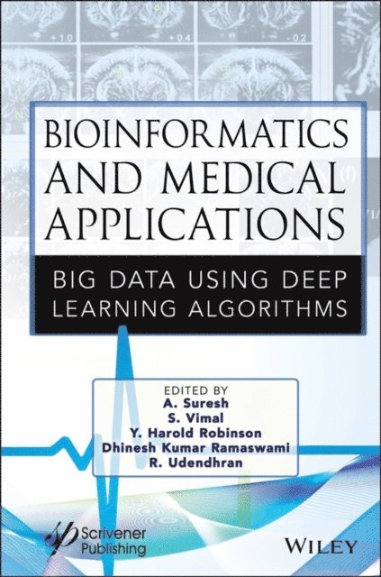 R. Udendhran, Dhinesh Kumar Ramaswami, Y. Harold Robinson, S. Vimal, A. Suresh - Bioinformatics and Medical Applications, E-bok