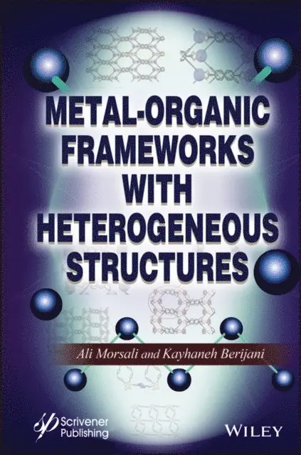 Kayhaneh Berijani, Ali Morsali - Metal-Organic Frameworks with Heterogeneous Structures, E-bok. Tillgänglighet: Lägg i varukorg